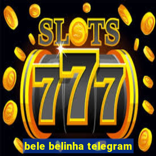 bele belinha telegram